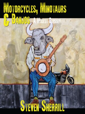 cover image of Motorcycles, Minotaurs, & Banjos